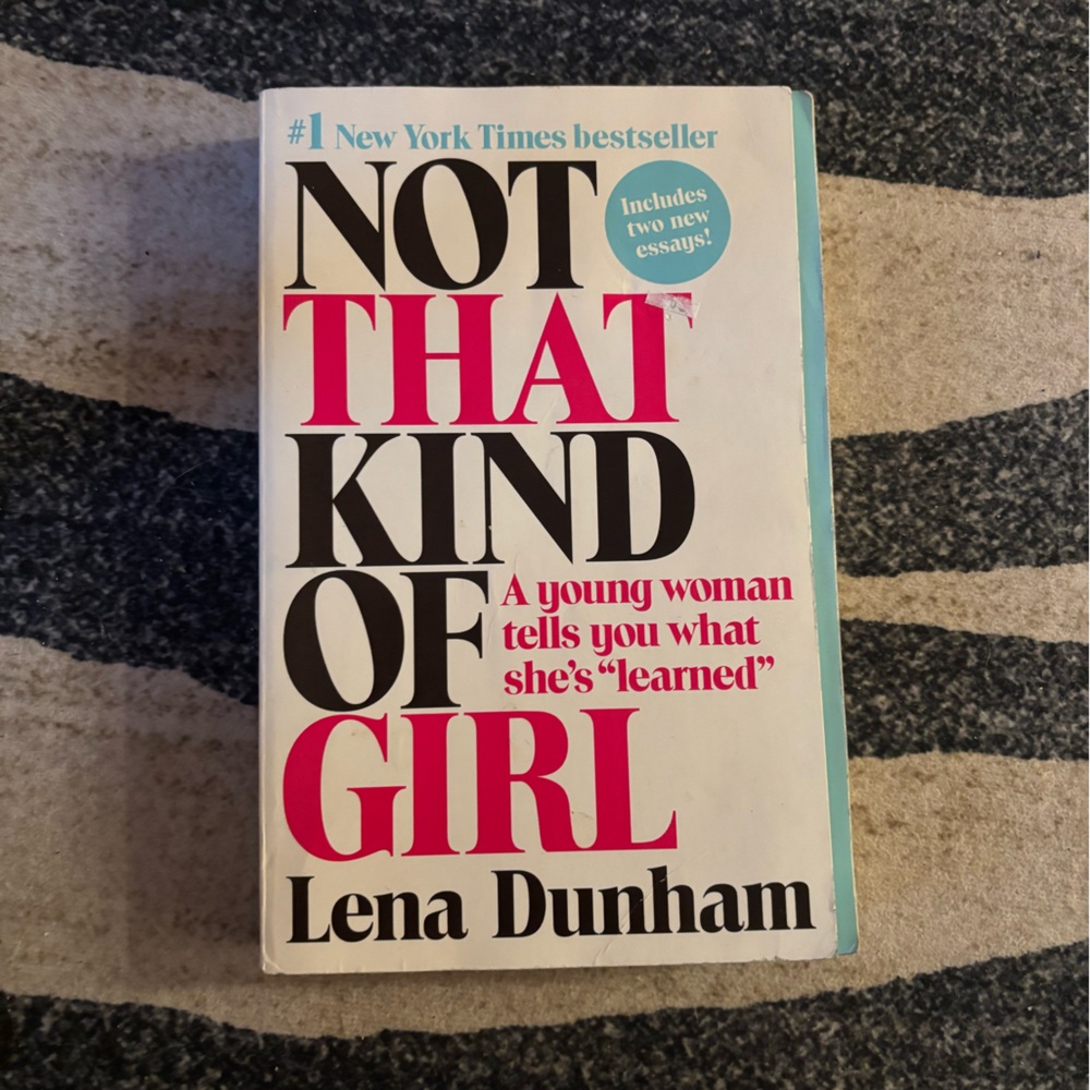 Not That Kind of Girl, by Lena Dunham